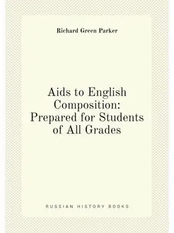 Aids to English Composition Prepared for Students o