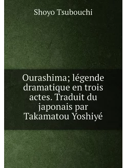 Ourashima légende dramatique en trois actes. Tradui