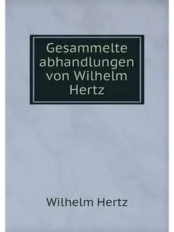 Gesammelte abhandlungen von Wilhelm H