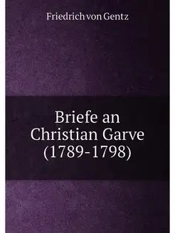 Briefe an Christian Garve(1789-1798)