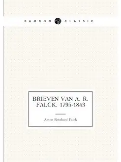 Brieven van A. R. Falck. 1795-1843