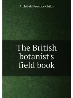 The British botanist's field book