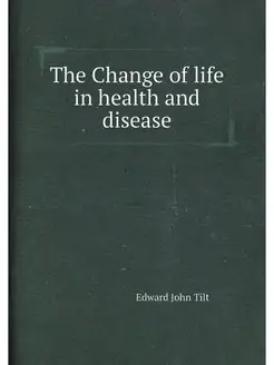 The Change of life in health and disease