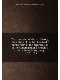 Two centuries of church history celebration of the