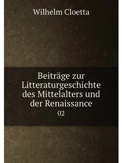 Beiträge zur Litteraturgeschichte des Mittelalters u