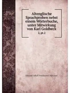 Altenglische Sprachproben nebst einem