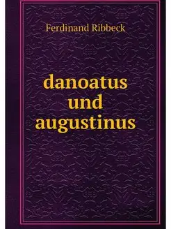 danoatus und augustinus