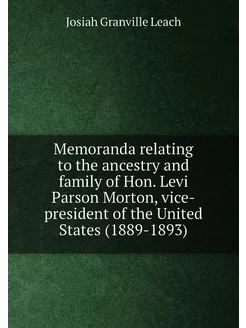 Memoranda relating to the ancestry and family of Hon