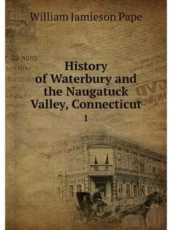 History of Waterbury and the Naugatuc