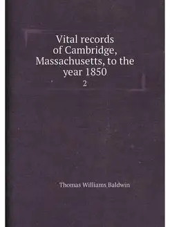 Vital records of Cambridge, Massachus