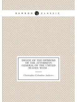 Digest of the Opinions of the Attorneys General of t