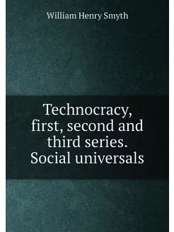 Technocracy, first, second and third series. Social