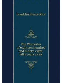 The Worcester of eighteen hundred and