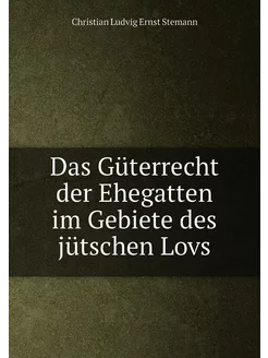 Das Güterrecht der Ehegatten im Gebiete des jütschen