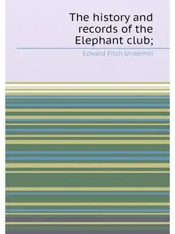 The history and records of the Elephant club