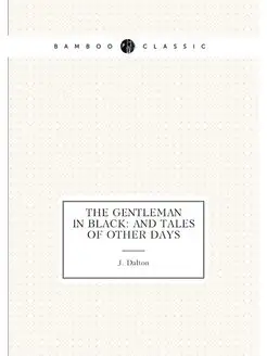 The Gentleman in Black And Tales of Other Days