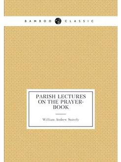 Parish lectures on the prayer-book