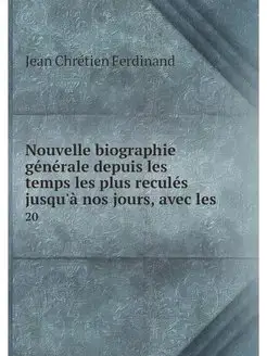 Nouvelle biographie generale depuis l