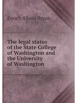 The legal status of the State College of Washington