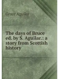 The days of Bruce ed. by S. Aguilar