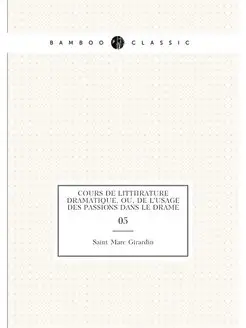 Cours de littérature dramatique, ou, De l'usage des