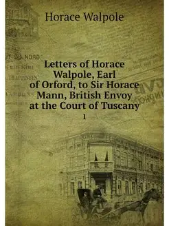 Letters of Horace Walpole, Earl of Or