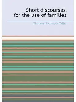 Short discourses, for the use of families