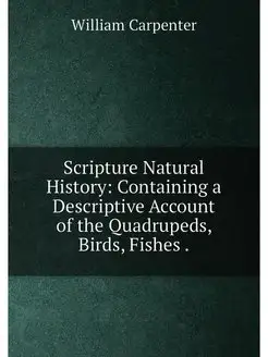 Scripture Natural History Containing a Descriptive