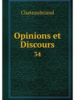 Opinions et Discours. 34