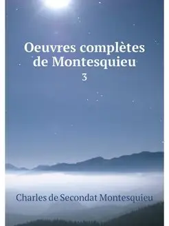 Oeuvres completes de Montesquieu. 3