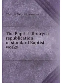 The Baptist library a republication