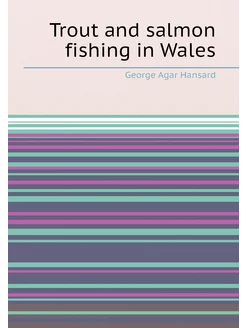 Trout and salmon fishing in Wales