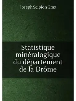 Statistique minéralogique du département de la Drôme