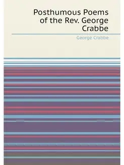 Posthumous Poems of the Rev. George Crabbe