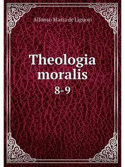 Theologia moralis. 8-9