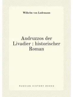 Andruzzos der Livadier historischer Roman