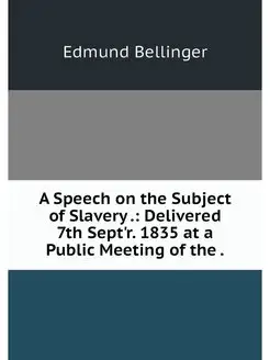 A Speech on the Subject of Slavery