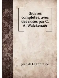 OEuvres completes, avec des notes par