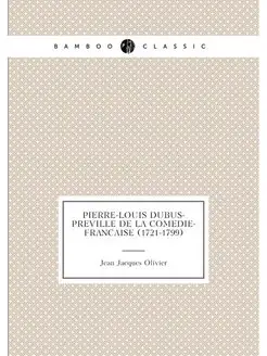 Pierre-Louis Dubus-Preville de la Comedie-francaise