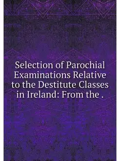 Selection of Parochial Examinations R