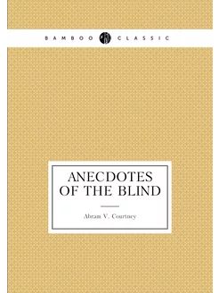 Anecdotes of the Blind