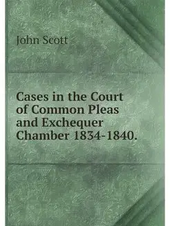 Cases in the Court of Common Pleas an