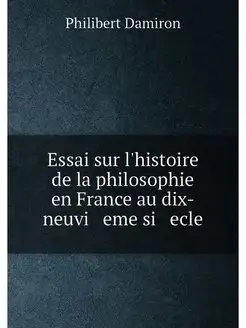 Essai sur l'histoire de la philosophie en France au