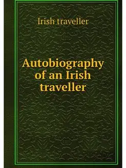 Autobiography of an Irish traveller