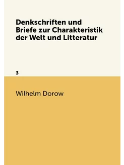 Denkschriften und Briefe zur Charakteristik der Welt