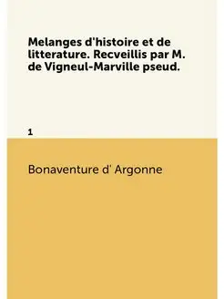 Melanges d'histoire et de litterature. Recveillis pa