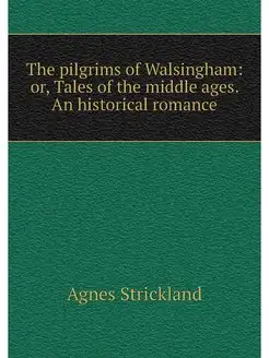 The pilgrims of Walsingham or, Tales