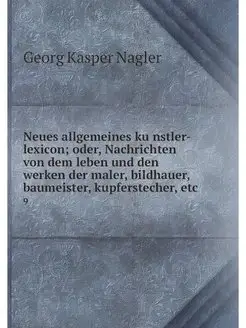 Neues allgemeines kunstler-lexicon o