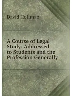 A Course of Legal Study Addressed to