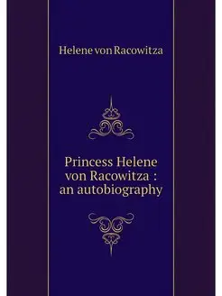 Princess Helene von Racowitza an au